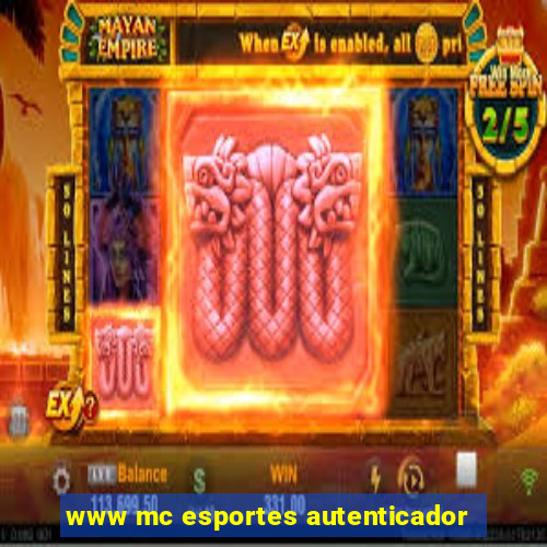 www mc esportes autenticador